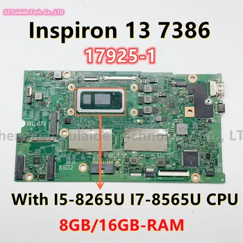 17925-1 Pentru dell Inspiron 13 7386 Placa de baza Laptop Cu I5-8265 I7-8565 CPU 8GB-16GB RAM-RAM NC-02CF17 02CF17 NC-0NDK8H 0NDK8H