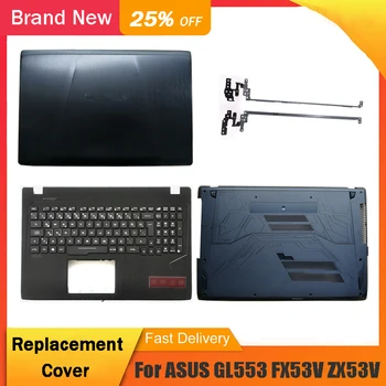 Noul Laptop LCD Back Cover cu Tastatură zona de Sprijin pentru mâini de Jos de Caz Pentru ASUS GL553 GL553V KX53VE FX53VD FX53V ZX53V ZX53VD Balamale Shell
